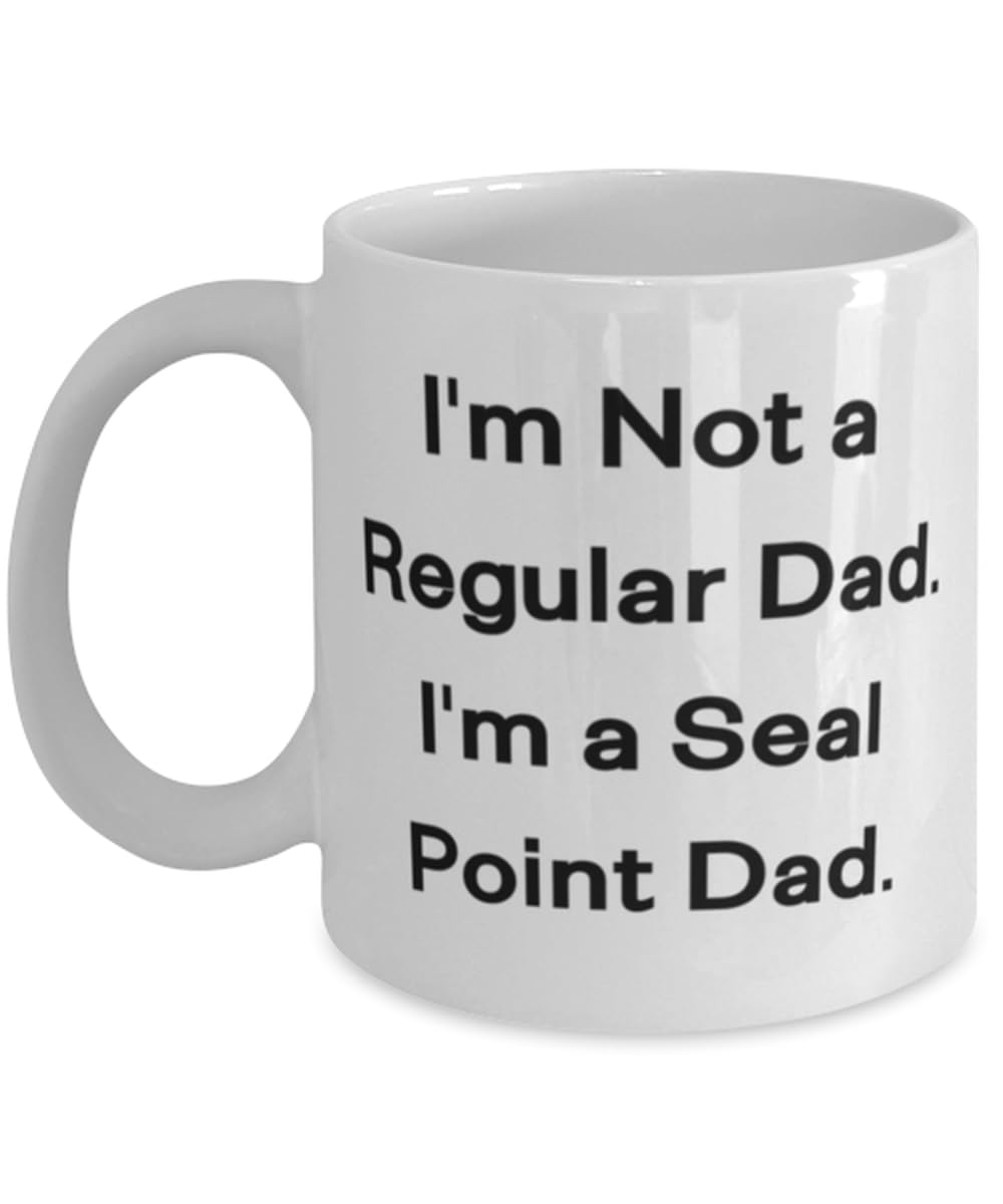I'm Not a Regular Dad. I'm a Seal Point. Seal Point Cat 11oz 15oz Mug, Inspire Seal Point Cat Gifts, Cup For Friends from Friends, Funny
