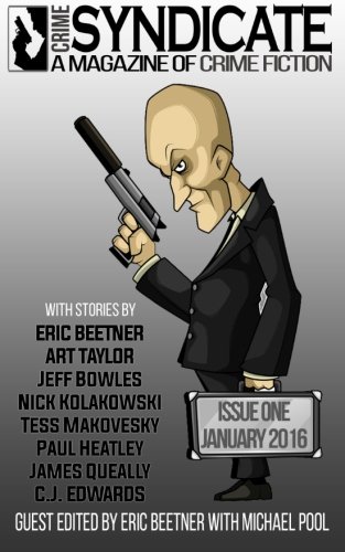 Crime Syndicate Magazine Issue One: A Magazine of Crime Fiction