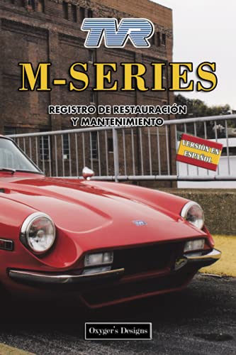 TVR M-SERIES: REGISTRO DE RESTAURACIÓN Y MANTENIMIENTO (Ediciones en español) (Spanish Edition) TVR M-SERIES: REGISTRO DE RESTAURACIÓN Y MANTENIMIENTO (Ediciones en español) (Spanish Edition)