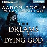 The Dreams of a Dying God: The Godlanders War, Book 1