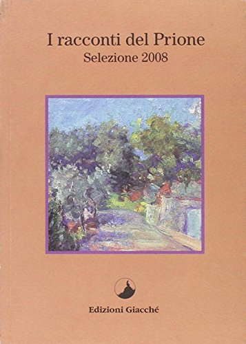 I racconti del Prione. Selezione 2008