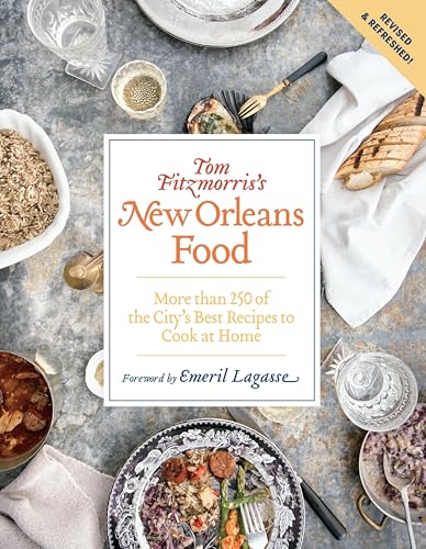 Tom Fitzmorris's New Orleans Food: More Than 250 of the City's Best Recipes to Cook at Home