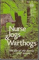 Nurse Logs & Warthogs: The Life of The Forest and Jungle (Devotional Prayer Fellowship for Juniors) B000K00Q54 Book Cover