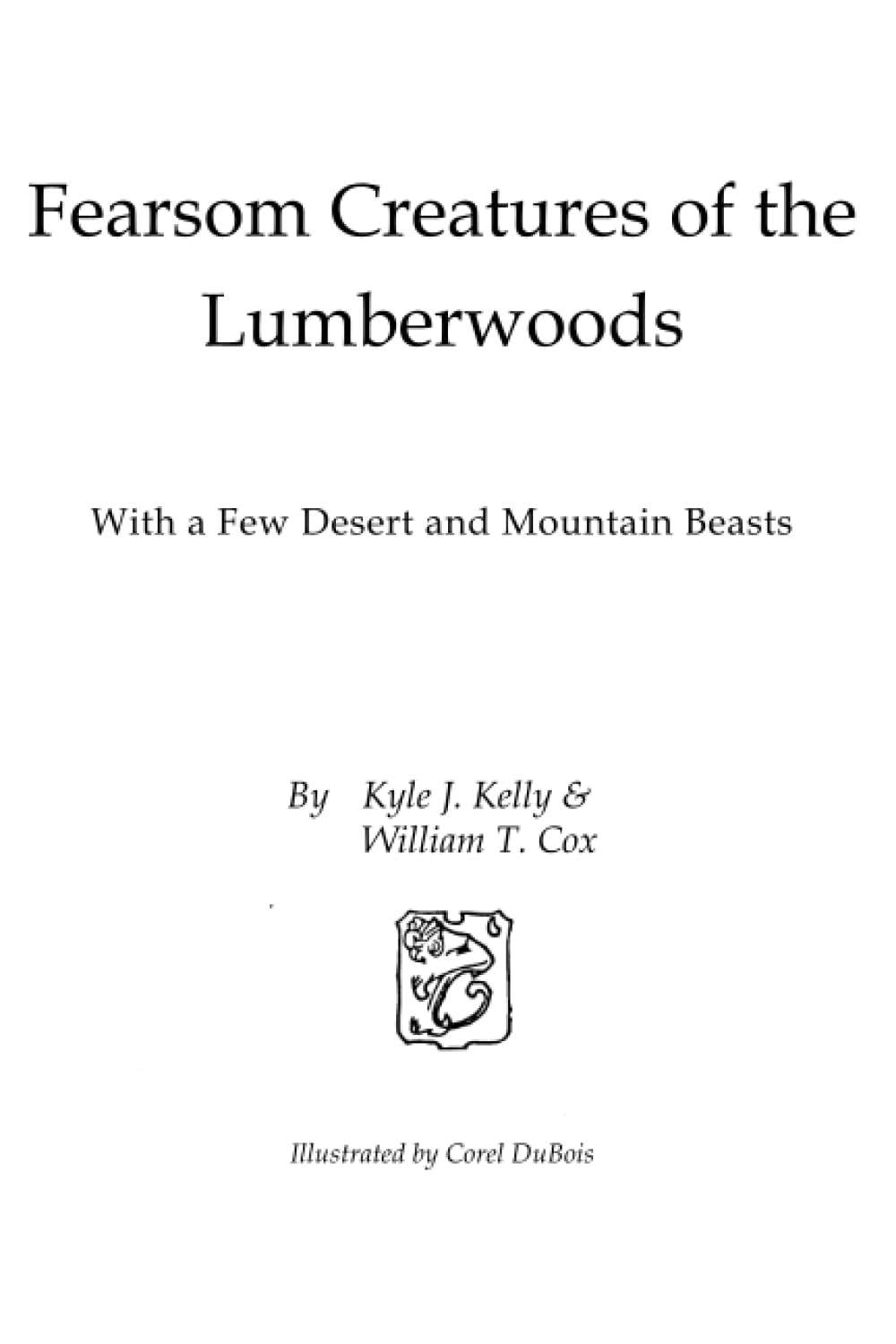Fearsome creatures of the lumberwoods: with a few desert and mountain beasts
