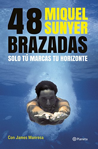 48 brazadas: Solo tú marcas tu horizonte (No Ficción)
