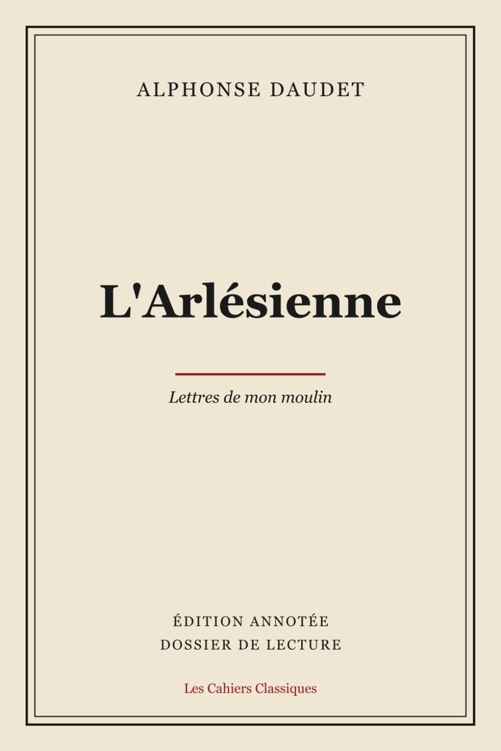 L'Arlésienne (Édition annotée): Édition annotée et dossier de lecture (texte intégral)
