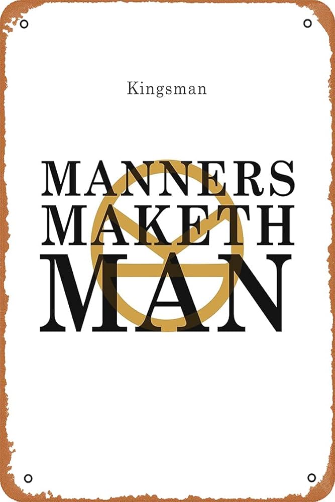 Metal Sign - Manners Maketh Man - Kingsman Tin Poster 12 X 8
