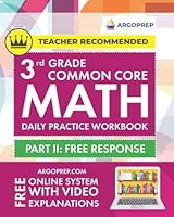 3rd Grade Common Core Math: Daily Practice Workbook - Part II: Free Response | 1000+ Practice Questions and Video Explanations | Argo Brothers 1946755818 Book Cover