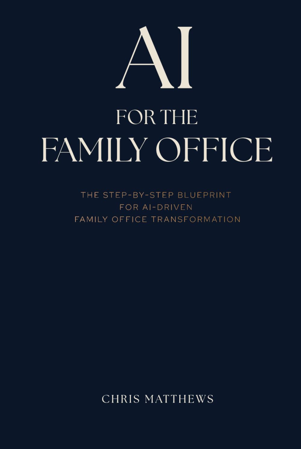 AI for the Family Office: The Step-by-Step Blueprint for AI-Driven Family Office Transformation