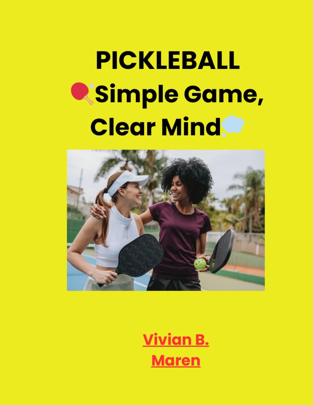 Pickleball: Simple Game, Clear Mind