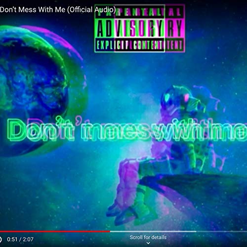 Don't mess with me [explicit]