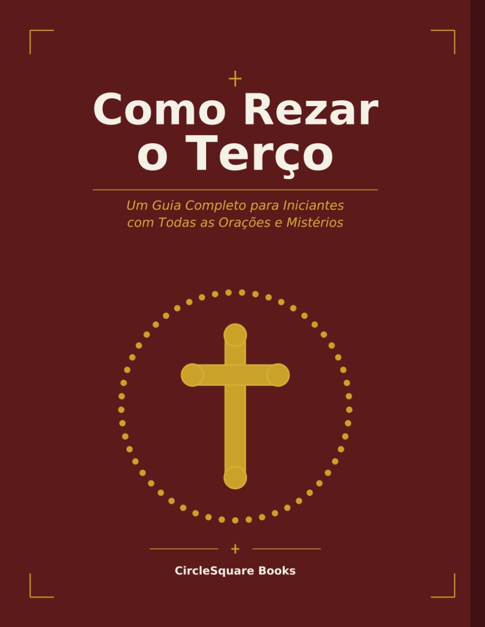Como Rezar o Terço: Um Guia Completo para Iniciantes