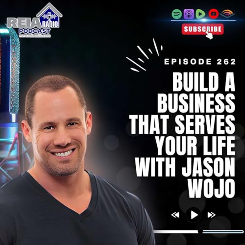 #262: From Burnout to Lifeonaire: Designing a Business That Serves You with Jason Wojo