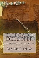 El legado del Sofer: (La identidad de Dios) 1507635508 Book Cover