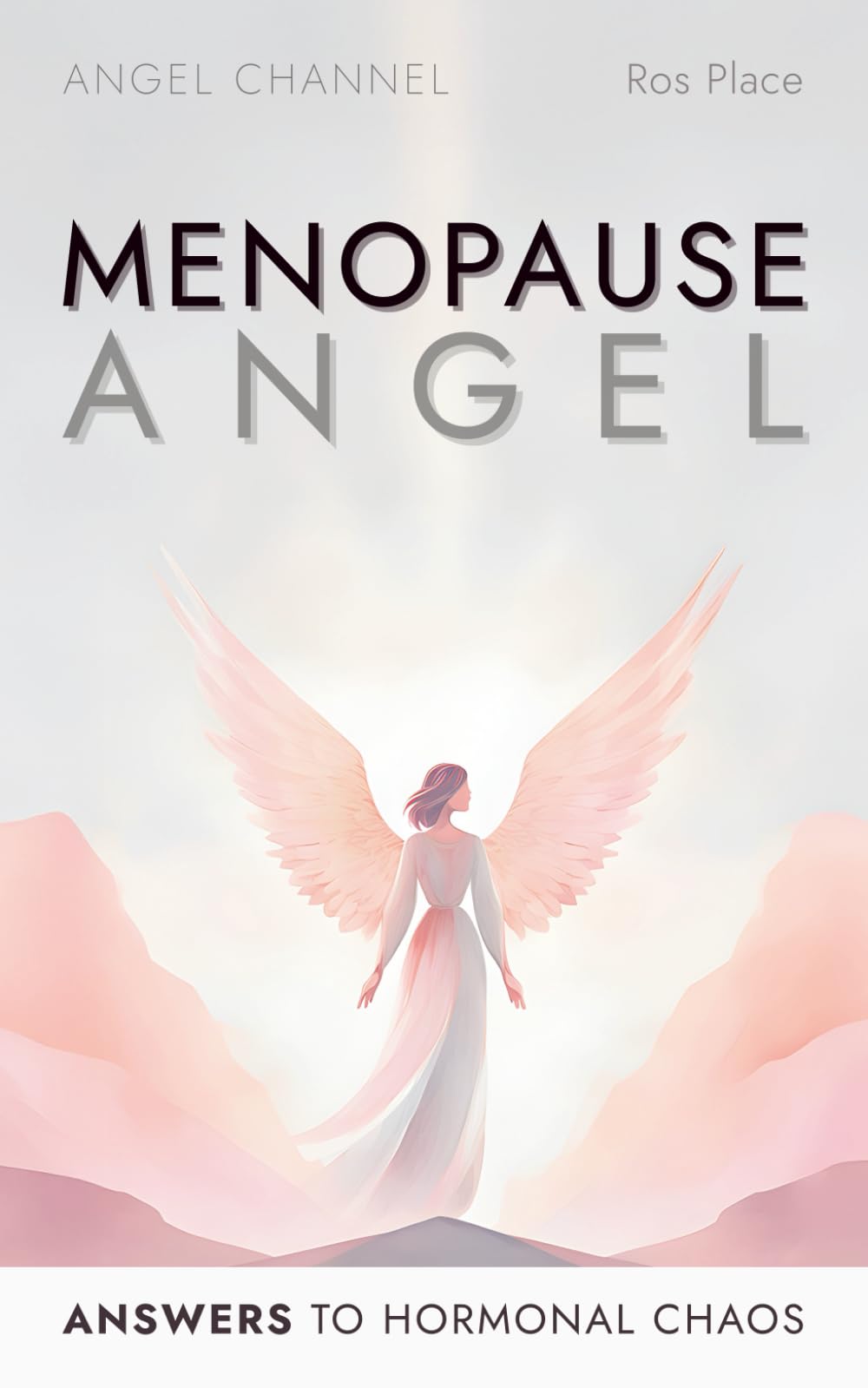 Menopause Angel | Angel Channel: Answers to Hormonal Chaos, Hot Flashes, Insomnia, Anxiety, Fatigue, Bloating, Weight Gain, Brain Fog in Menopause and Perimenopause —And What to Do About It