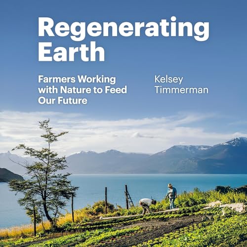 Regenerating Earth by Kelsey Timmerman episode artwork