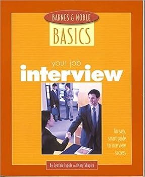 Paperback Your Job Interview: An Easy, Smart Guide to Interview Success (Barns&Noble Basics) Book