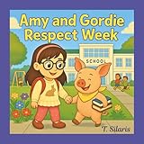 Amy and Gordie Respect Week: A Delight Journey through a Week of Respect, ages 3-7, Social Emotional Learning