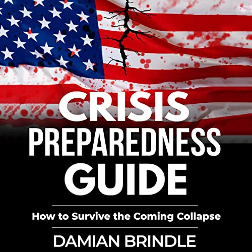 Crisis Preparedness Guide How to Survive the Coming