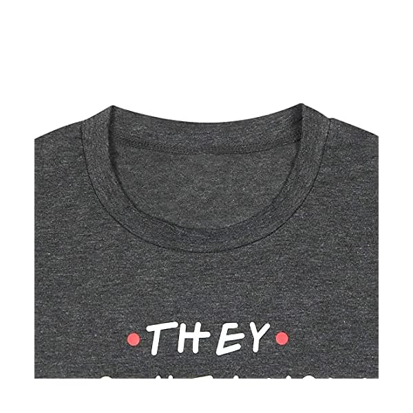 MNLYBABY-Friends-Shirt-They-Dont-Know-T-Shirt-for-Women-Letters-Print-Friends-TV-Show-Graphic-Tanks-Tops Women Shirt Funny Quote T-Shirt for Women Letters Print Cute T Shirt Tops