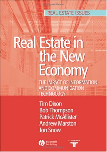 Real Estate and the New Economy: The Impact of Information and Communications Technology (Real Estate Issues Book 13)