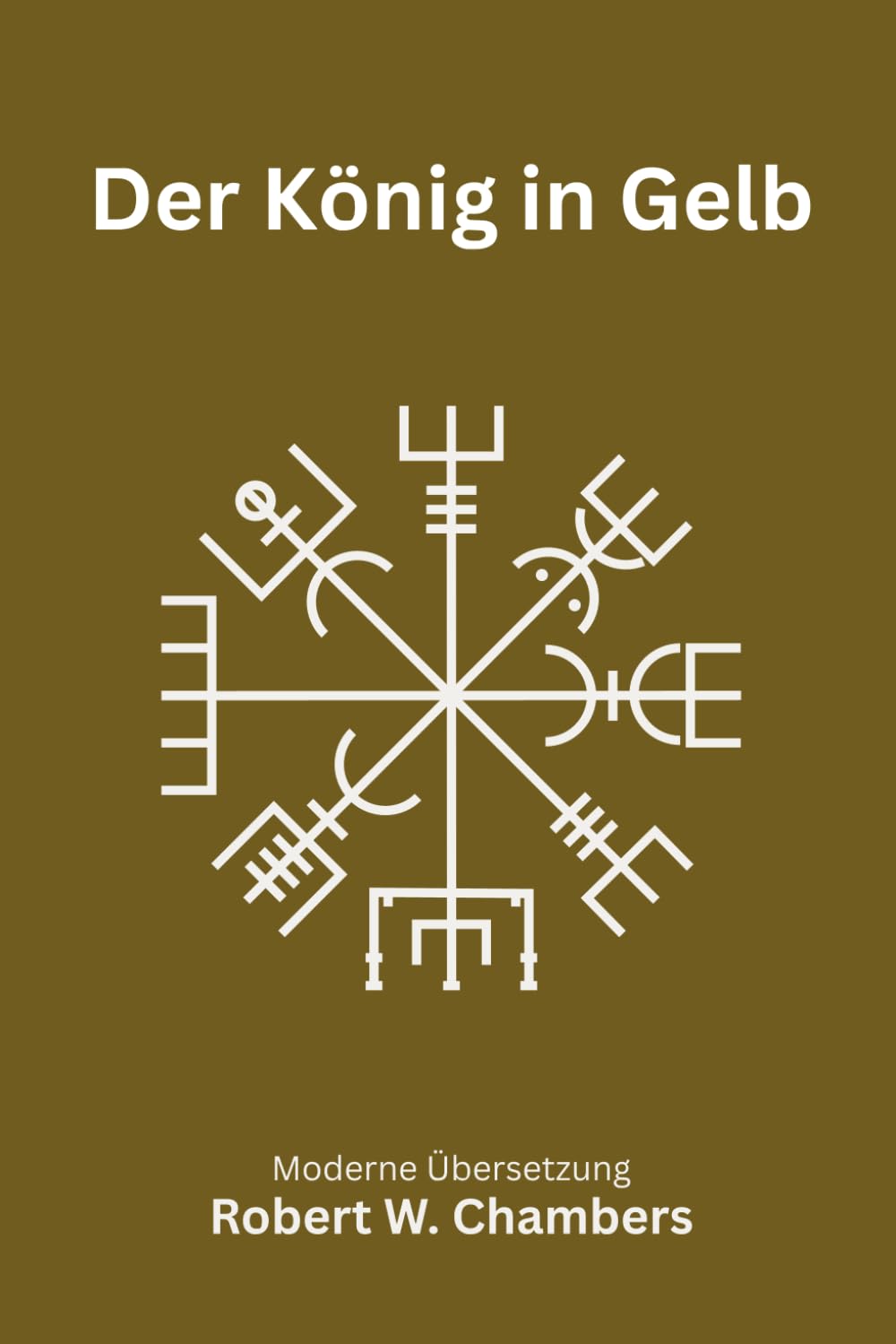 Der König in Gelb: Weird Fiction und kosmischer Horror als Kurzgeschichtensammlung, modern neu übersetzt nach Robert W. Chambers