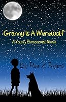 Granny is a Werewolf 1481160796 Book Cover