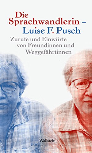 Die Sprachwandlerin - Luise F. Pusch: Zurufe und Einwürfe von Freundinnen und Weggefährtinnen (German Edition)