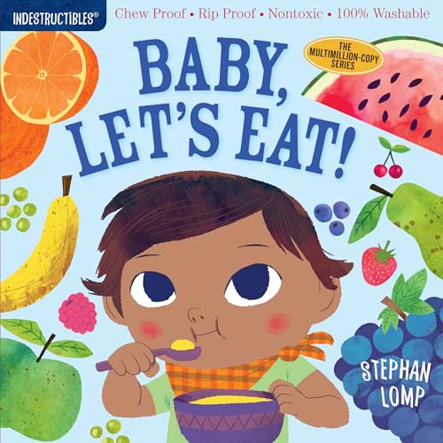 Image of Indestructibles: Baby, Let's Eat!: Chew Proof · Rip Proof · Nontoxic · 100% Washable (Book for Babies, Newborn Books, Safe to Chew)