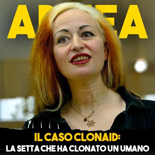 Il Caso Clonaid: la Setta che ha Clonato un umano - Ep.29