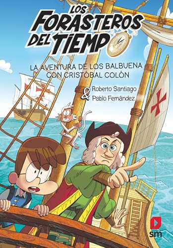 Los Forasteros del Tiempo 18: La aventura de los Balbuena con Cristóbal Colón