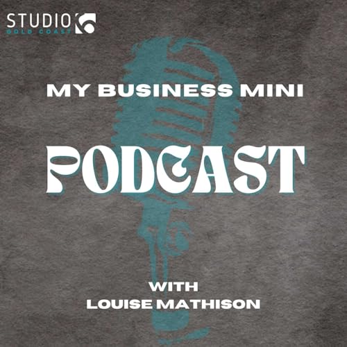 MyBusiness Mini - Living My Best Single Mum Life with Louise Mathison