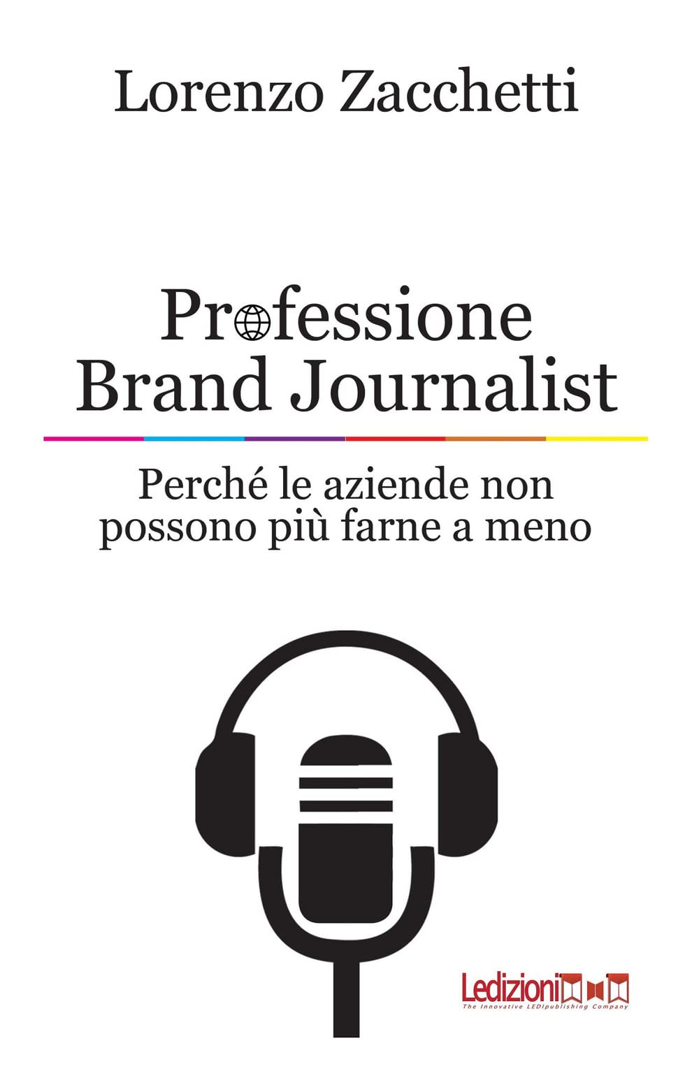 Professione Brand Journalist. Perché Le Aziende Non Possono Più Farne A Meno - 4