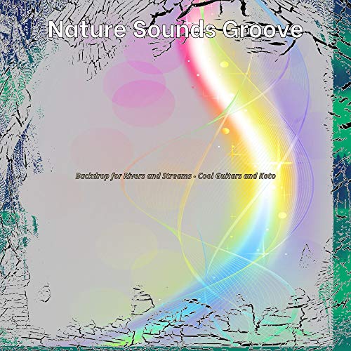Amazon Music UnlimitedでNature Sounds GrooveのBackdrop for Rivers and ...