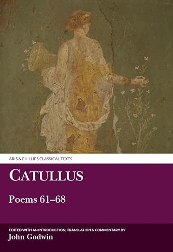 Catullus: Poems 61–68 (Aris & Phillips Classical Texts)