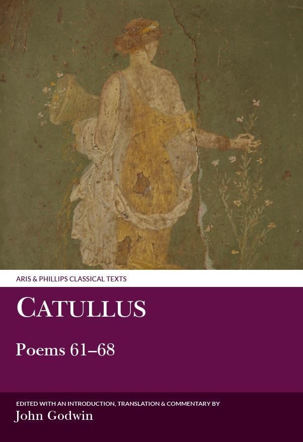 Catullus: Poems 61–68 (Aris & Phillips Classical Texts)