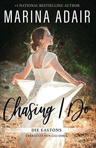 Chasing I do (Die Eastons) (German Edition)