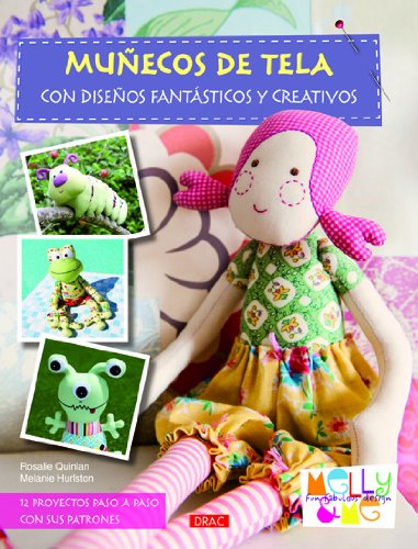 MUÑECOS DE TELA CON DISEÑOS FANTÁSTICOS Y CREATIVOS (Costura (drac))