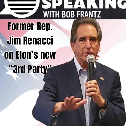 7-7-25 | Strictly Speaking With Bob Frantz Welcomes Former Congressman Jim Renacci Podcast Por  arte de portada