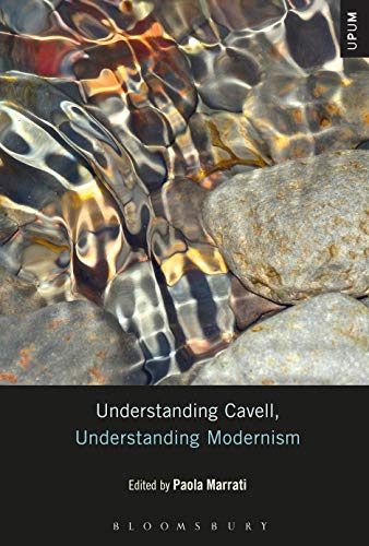 Understanding Cavell, Understanding Modernism (Understanding Philosophy, Understanding Modernism)