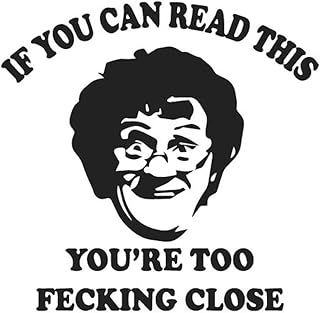 Mrs Brown's Boys - If You Can Read This You're Too Close Car Sticker | Funny Mrs Brown Too Close JDM Vinyl Bumper Window Decal for Car, Van, Bike, Motorcycle
