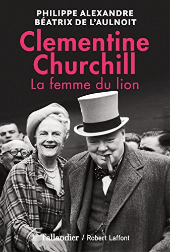 Clementine Churchill. La Femme du Lion