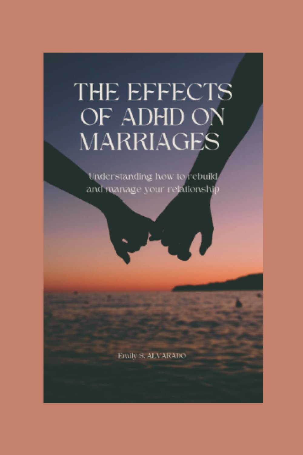 The effects of adhd on marriages: Understanding how to rebuild and manage your relationship