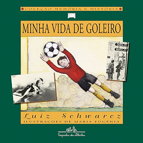 Minha vida de goleiro