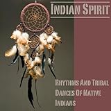  Rhythms And Tribal Dances Of Native Indians
