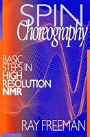 Spin Choreography: Basic Steps in High Resolution NMR 1901217043 Book Cover