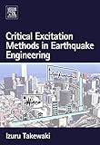Critical Excitation Methods in Earthquake Engineering