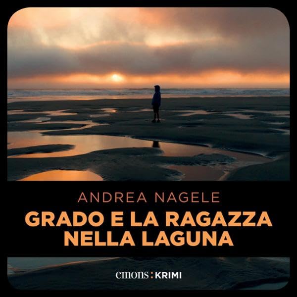Andrea Nagele – Grado e la ragazza nella laguna꞉ Commissaria Degrassi – Vol. 7 (2025) (mp3 – 128 kbps)