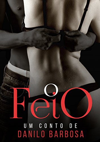 O Feio (Contos Secretos Livro 5)