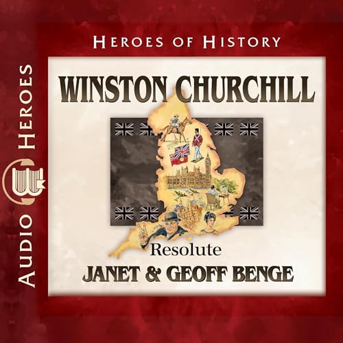 Winston Churchill: Resolute [Written by Janet Benge, Geoff Benge] episode artwork